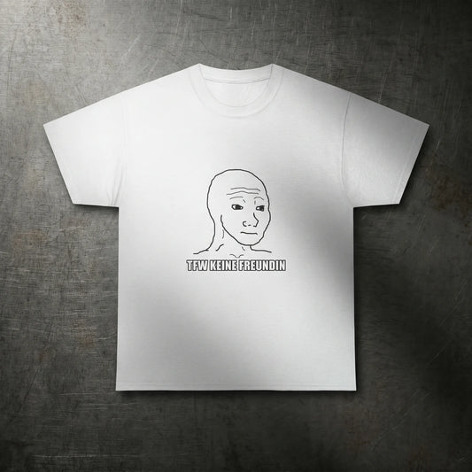 Wojak TFW Keine Freundin Tee featuring the iconic feels guy frontal bust and bottom-text German chan meme caption for single friends.